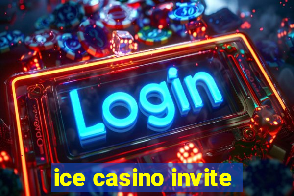 ice casino invite